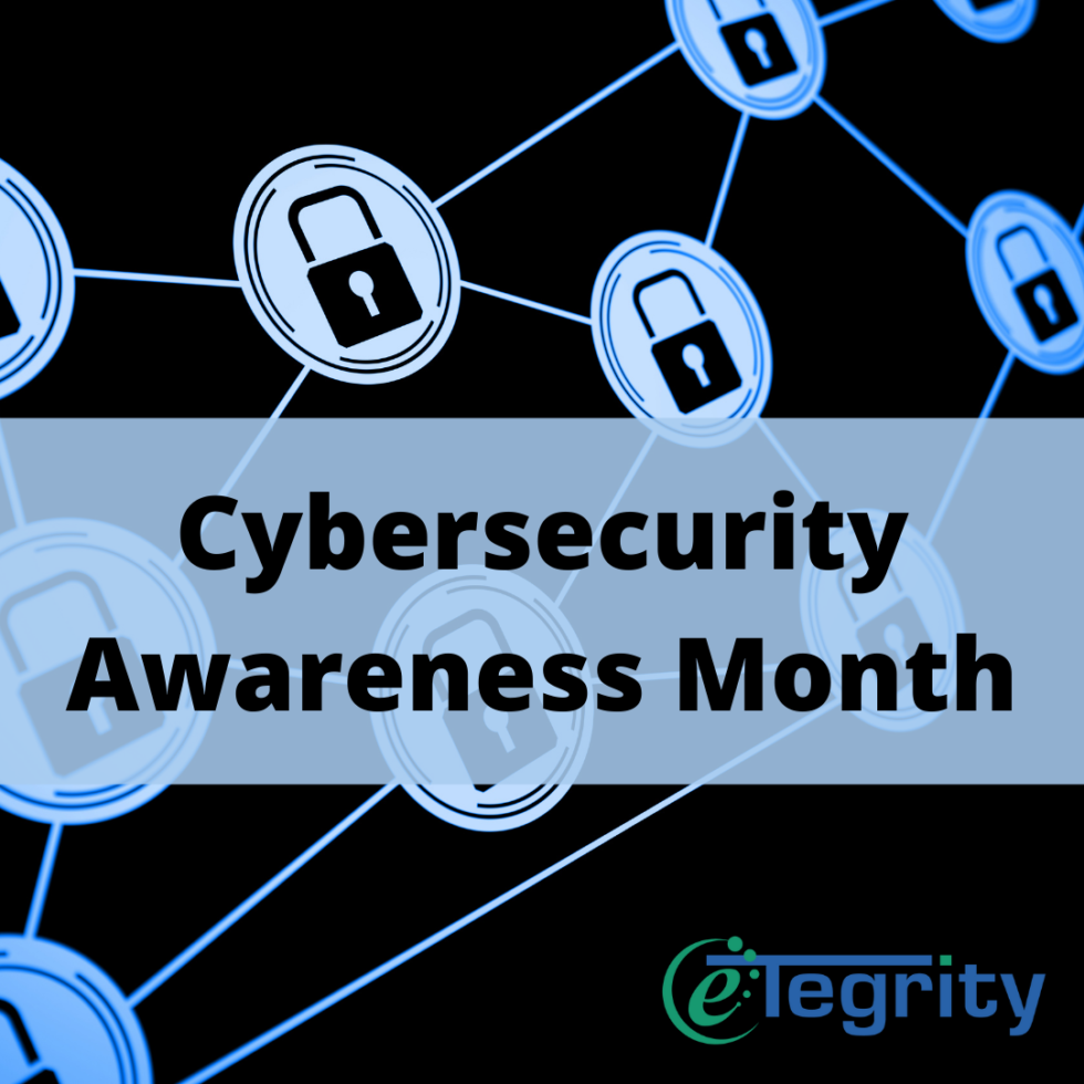 October Is Cybersecurity Awareness Month • Etegrity 9329